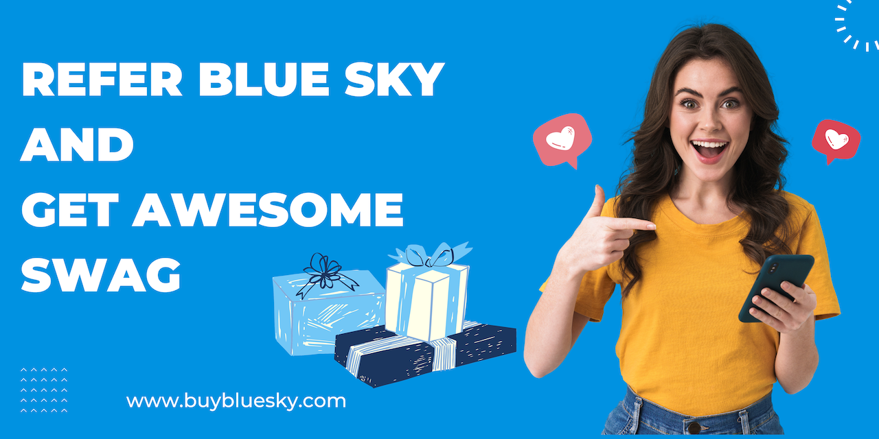 Refer Blue Sky and Get Awesome Swag-1